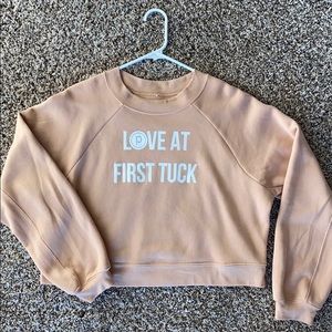 Love at first Tuck Sweatshirt